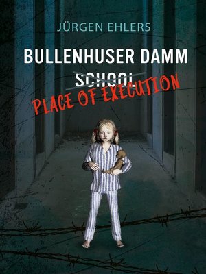 cover image of Bullenhuser Damm School--Place of Execution